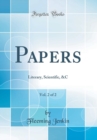 Image for Papers, Vol. 2 of 2: Literary, Scientific, &amp;C (Classic Reprint)