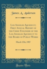 Image for Los Angeles Aqueduct; First Annual Report of the Chief Engineer of the Los Angeles Aqueduct to the Board of Public Works: March 15th, 1907 (Classic Reprint)