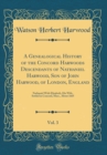 Image for A Genealogical History of the Concord Harwoods Descendants of Nathaniel Harwood, Son of John Harwood, of London, England, Vol. 3: Nathaniel With Elizabeth, His Wife, Settled in Concord, Mass., About 1
