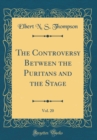 Image for The Controversy Between the Puritans and the Stage, Vol. 20 (Classic Reprint)