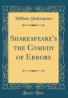 Image for Shakespeare&#39;s the Comedy of Errors (Classic Reprint)