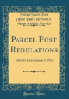 Image for Parcel Post Regulations: Effective From January 1, 1913 (Classic Reprint)