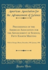 Image for Proceedings of the American Association for the Advancement of Science, Fifty Eighth Meeting: Held at Chicago, Illinois, December, 1907, January, 1908 (Classic Reprint)