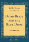 Image for David Blaze and the Blue Door (Classic Reprint)
