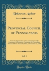 Image for Minutes of the Provincial Council of Pennsylvania, From the Organization to the Termination of the Proprietary Government, Vol. 1: Containing the Proceedings of Council From March 10, 1683, to Novembe