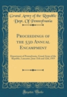 Image for Proceedings of the 53d Annual Encampment: Department of Pennsylvania, Grand Army of the Republic, Lancaster, June 11th and 12th, 1919 (Classic Reprint)