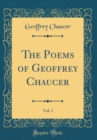 Image for The Poems of Geoffrey Chaucer, Vol. 1 (Classic Reprint)