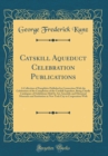 Image for Catskill Aqueduct Celebration Publications: A Collection of Pamphlets Published in Connection With the Celebration of the Completion of the Catskill Aqueduct, Being Chiefly Catalogues of Exhibitions H