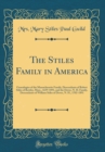 Image for The Stiles Family in America: Genealogies of the Massachusetts Family, Descendants of Robert Stiles of Rowley, Mass., 1659-1891, and the Dover, N. H. Family, Descendants of William Stiles of Dover, N.