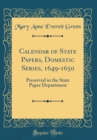Image for Calendar of State Papers, Domestic Series, 1649-1650: Preserved in the State Paper Department (Classic Reprint)