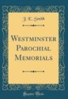 Image for Westminster Parochial Memorials (Classic Reprint)