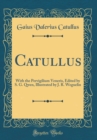 Image for Catullus: With the Pervigilium Veneris, Edited by S. G. Qwen, Illustrated by J. R. Weguelin (Classic Reprint)