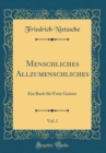 Image for Menschliches Allzumenschliches, Vol. 1: Ein Buch fur Freie Geister (Classic Reprint)