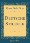Image for Deutsche Stilistik (Classic Reprint)
