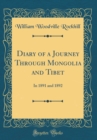 Image for Diary of a Journey Through Mongolia and Tibet: In 1891 and 1892 (Classic Reprint)