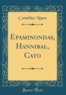 Image for Epaminondas, Hannibal, Cato (Classic Reprint)