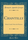 Image for Chantilly: Musee Conde; Notice des Peintures (Classic Reprint)