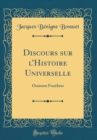 Image for Discours sur lHistoire Universelle: Oraisons Funebres (Classic Reprint)