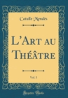 Image for L&#39;Art au Theatre, Vol. 3 (Classic Reprint)