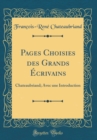Image for Pages Choisies des Grands Ecrivains: Chateaubriand; Avec une Introduction (Classic Reprint)