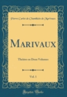 Image for Marivaux, Vol. 1: Theatre en Deux Volumes (Classic Reprint)