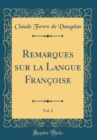 Image for Remarques sur la Langue Francoise, Vol. 2 (Classic Reprint)
