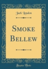 Image for Smoke Bellew (Classic Reprint)