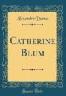 Image for Catherine Blum (Classic Reprint)