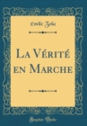 Image for La Verite en Marche (Classic Reprint)