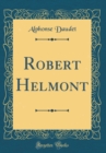 Image for Robert Helmont (Classic Reprint)