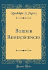 Image for Border Reminiscences (Classic Reprint)