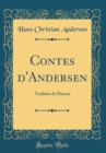 Image for Contes d&#39;Andersen: Traduits du Danois (Classic Reprint)