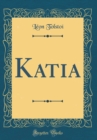 Image for Katia (Classic Reprint)