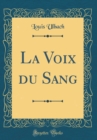 Image for La Voix du Sang (Classic Reprint)