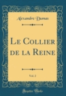 Image for Le Collier de la Reine, Vol. 2 (Classic Reprint)