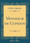 Image for Monsieur de Cupidon (Classic Reprint)