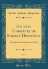Image for Oeuvres Completes de Boileau Despreaux, Vol. 3: Precedees d&#39;une Notice sur Sa Vie (Classic Reprint)