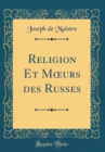 Image for Religion Et M?urs des Russes (Classic Reprint)