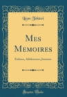 Image for Mes Memoires: Enfance, Adolescence, Jeunesse (Classic Reprint)