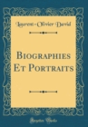 Image for Biographies Et Portraits (Classic Reprint)