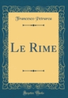Image for Le Rime (Classic Reprint)