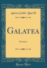 Image for Galatea: Romanzo (Classic Reprint)