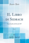 Image for IL Libro di Sidrach, Vol. 1: Testo Inedito del Secolo XIV (Classic Reprint)