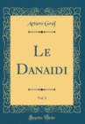 Image for Le Danaidi, Vol. 3 (Classic Reprint)
