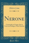Image for Nerone: Commedia in Cinque Atti in Versi con Prologo e Note Storiche (Classic Reprint)