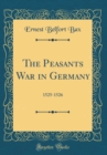 Image for The Peasants War in Germany: 1525-1526 (Classic Reprint)