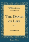 Image for The Dance of Life: A Poem (Classic Reprint)