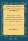 Image for Proceedings of the American Association for the Advancement of Science, Fifty-Fourth Meeting: Held at Philadelphia, Pa;, December 27-31, 1904 (Classic Reprint)