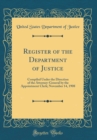 Image for Register of the Department of Justice: Compiled Under the Direction of the Attorney-General by the Appointment Clerk; November 14, 1908 (Classic Reprint)