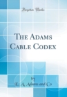 Image for The Adams Cable Codex (Classic Reprint)